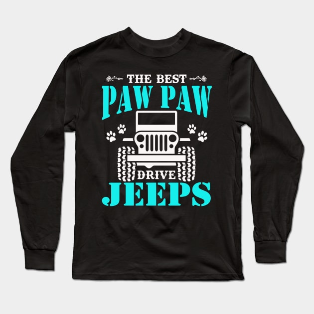 The Best Pawpaw Drive Jeeps Cute Dog Paws Jeep Lover Jeep Men/Women/Kid Jeeps Long Sleeve T-Shirt by Superdadlove